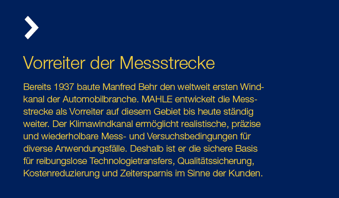 Vorreiter der Messstrecke Bereits 1937 baute Manfred Behr den weltweit ersten Wind­ kanal der Automobilbranche. MAHLE...