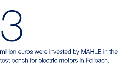 3,million euros were invested by MAHLE in the test bench for electric motors in Fellbach